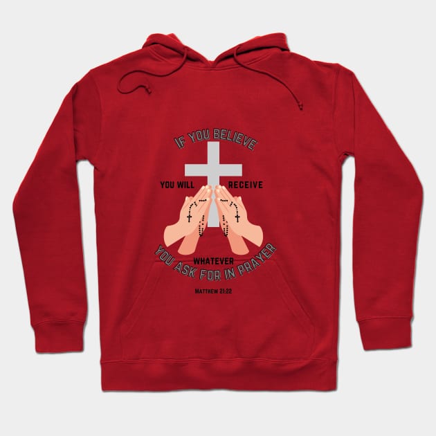 If you believe you will receive whatever you ask for in prayer Hoodie by Mr.Dom store